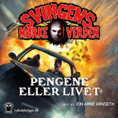Pengene eller livet av Arne Svingen (Nedlastbar lydbok)