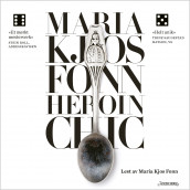 Heroin chic av Maria Kjos Fonn (Nedlastbar lydbok)