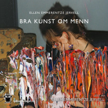 Bra kunst om menn av Ellen Emmerentze Thommessen Jervell (Nedlastbar lydbok)