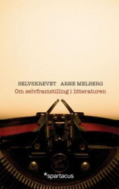 Selvskrevet av Arne Melberg (Innbundet)