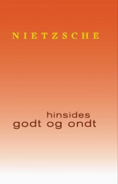 Hinsides godt og ondt av Friedrich Nietzsche (Innbundet)