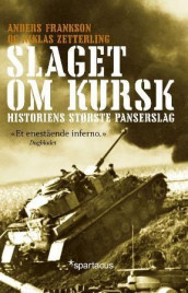Slaget om Kursk av Anders Frankson og Niklas Zetterling (Heftet)