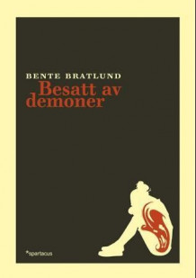 Besatt av demoner av Bente Bratlund Mæland (Heftet)