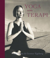 Yoga som terapi av Gunnar Egeberg og Maja Thune (Innbundet)