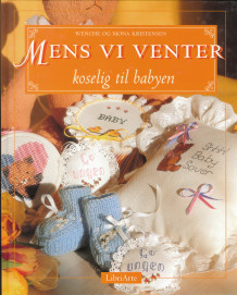Mens vi venter av Wenche Kristensen og Mona Kristensen (Innbundet)