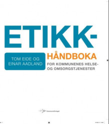 Etikkhåndboka av Tom Eide og Einar Aadland (Spiral)