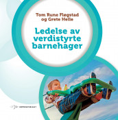 Ledelse av verdistyrte barnehager av Tom Rune Fløgstad og Grete Helle (Heftet)