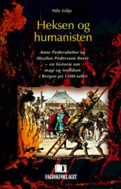 Heksen og humanisten av Nils Gilje (Heftet)