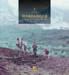 Hardanger I av John Ragnar Myking, Jo Rune Ugulen og Bård Gram Økland (Innbundet)