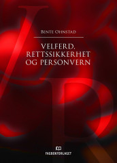 Velferd, rettssikkerhet og personvern av Bente Ohnstad (Heftet)