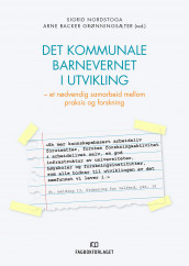 Det kommunale barnevernet i utvikling av Arne Backer Grønningsæter og Sigrid Nordstoga (Heftet)