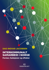 Interkommunalt samarbeid i Norge av Dag Ingvar Jacobsen (Heftet)