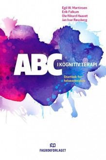ABC i kognitiv terapi av Egil W. Martinsen, Erik Falkum, Ole Rikard Haavet og Jan Ivar Røssberg (Heftet)