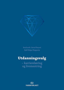 Utdanningsvalg av Reinhardt Jåstad Røyset og Kjell Helge Kleppestø (Fleksibind)