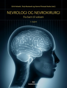 Nevrologi og nevrokirurgi av Eirik Helseth, Terje Rootwelt og Hanne Flinstad Harbo (Innbundet)