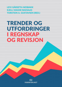 Trender og utfordringer i regnskap og revisjon av Levi Gårseth-Nesbakk, Kjell Magne Baksaas og Torstein Gustavsen (Heftet)