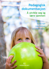 Pedagogisk dokumentasjon av Erika Björklund, Gunilla Essén og Leicy Olsborn Björby (Ebok)