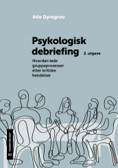 Psykologisk debriefing av Atle Dyregrov (Heftet)