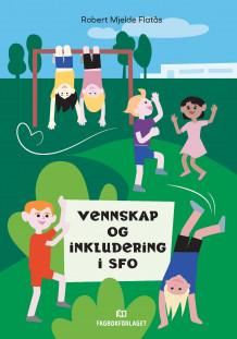 Vennskap og inkludering i SFO av Robert Mjelde Flatås (Heftet)