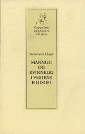 Mannlig og kvinnelig i Vestens filosofi av Genevieve Lloyd (Heftet)