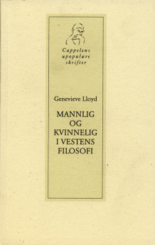 Mannlig og kvinnelig i Vestens filosofi av Genevieve Lloyd (Heftet)