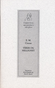 Tårer og hellighet av E. M. Cioran (Heftet)