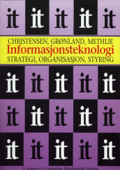 Informasjonsteknologi av Gunnar E. Christensen, Stein Erik Grønland og Leif B. Methlie (Heftet)