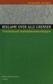 Reklame over alle grenser av Rune Bjerke og Tom Rosendahl (Heftet)