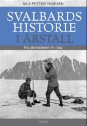 Svalbards historie i årstall av Nils Petter Thuesen (Innbundet)