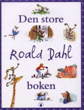 Den store Roald Dahl boken av Roald Dahl (Innbundet)