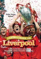 Fortellingen om Liverpool av John Arne Riise og Lars Lenth (Innbundet)