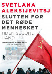 Slutten for det røde mennesket av Svetlana Aleksijevitsj (Ebok)