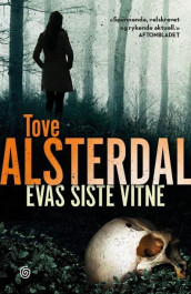 Evas siste vitne av Tove Alsterdal (Innbundet)