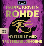 Mysteriet med trusselmeldingene av Hanne Kristin Rohde (Nedlastbar lydbok)