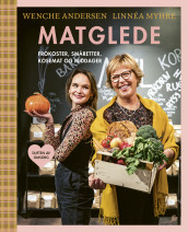 Matglede av Wenche Andersen og Linnéa Myhre (Innbundet)