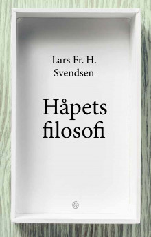 Håpets filosofi av Lars Fr.H. Svendsen (Innbundet)