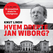 Hvem drepte Jan Wiborg av Knut Lindh (Nedlastbar lydbok)