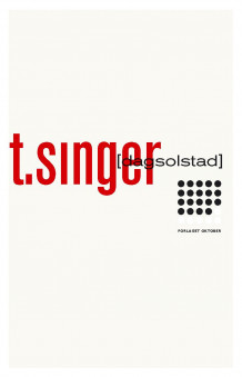T. Singer av Dag Solstad (Heftet)