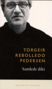 Samlede dikt av Torgeir Rebolledo Pedersen (Heftet)