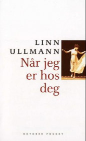 Når jeg er hos deg av Linn Ullmann (Heftet)