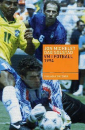 VM i fotball 1994 av Jon Michelet og Dag Solstad (Heftet)