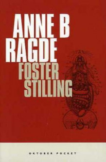 Fosterstilling av Anne B. Ragde (Heftet)