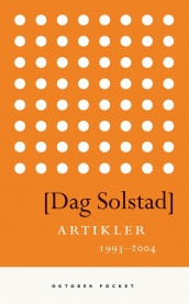 Artikler 1993-2004 av Dag Solstad (Heftet)