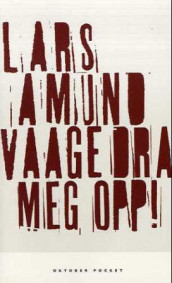 Dra meg opp! av Lars Amund Vaage (Heftet)