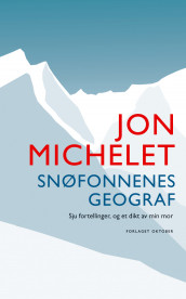 Snøfonnenes geograf av Jon Michelet (Innbundet)