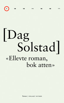 Ellevte roman, bok atten av Dag Solstad (Innbundet)
