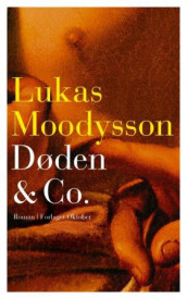 Døden & co. av Lukas Moodysson (Innbundet)