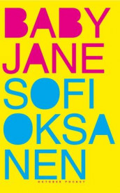 Baby Jane av Sofi Oksanen (Heftet)