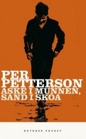Aske i munnen, sand i skoa av Per Petterson (Ebok)