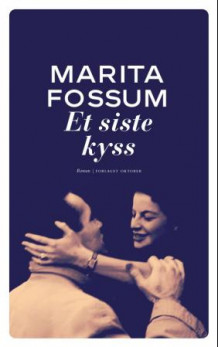 Et siste kyss av Marita Fossum (Innbundet)